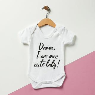 Damn, I Am One Cute Baby Baby Grow - Sunday's Daughter