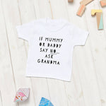If Mummy Or Daddy Say No, Ask Grandma Babygrow