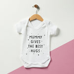 Mummy Gives The Best Hugs Baby Grow